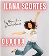 Ilana Scortes dans Quadracadabra - 