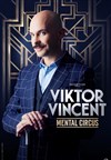 Viktor Vincent dans Mental Circus - 