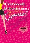 C'est décidé je deviens une connasse ! | Le Havre - 