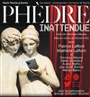 Phèdre Inattendue - 