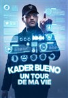 Kader Bueno dans Le tour de ma vie - 