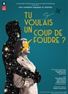 Tu voulais un coup de foudre ? - 