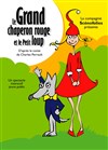 Le Grand Chaperon Rouge et le Petit Loup - 