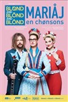 Blønd and Blönd and Blónd : Mariåj en chønsons - 