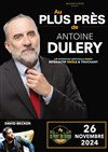 Au plus près d'Antoine Duléry - 