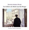 Les Cahiers de Malte Laurids Brigge - 