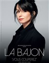 La Bajon dans Vous couperez - 