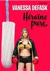 Vanessa Defask dans Héroïne Pure - 