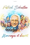 Patrick Sébastien dans Hommages & Dessert - 