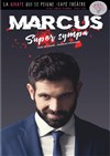 Marcus dans Super sympa - 