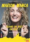 Marion Manca dans Quand on veut on peut - 