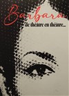 Barbara, de théâtre en théâtre - 