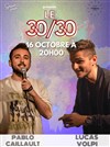 Le 30/30 de Pablo Caillault et Lucas Volpi - 