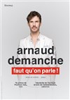 Arnaud Demanche dans Faut qu'on parle ! - 