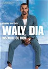 Waly Dia dans Ensemble ou rien - 