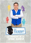 Eric Fanino dans La fabrique de la bonne humeur - 