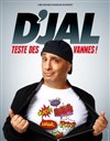 D'Jal dans D'Jal teste des vannes - 