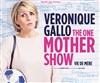 Véronique Gallo dans The One Mother Show - Vie de mère - 