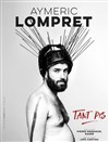 Aymeric Lompret dans Tant pis - 