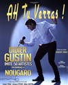 Didier Gustin dans Ah tu verras - 