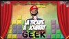 La troupe a Joubert : Spécial geek - 