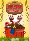 Les vers qui voulaient devenir luisants - 