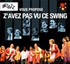 Go'jazz | Z'avez pas vu ce swing - 