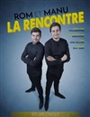 Rom et Manu dans La Rencontre - 