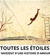 Toutes les étoiles naissent d'une histoire d'amour - 