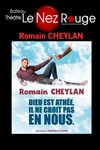 Romain Cheylan dans Dieu est athée, il ne croit pas en nous - 