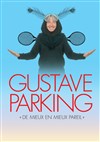 Gustave Parking dans De mieux en mieux pareil - 