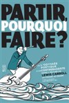 Partir, pourquoi faire ? - 