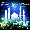 Les secrets des 1001 Nuits - 