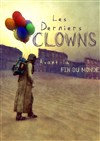 Les Derniers clowns avant la fin du monde - 