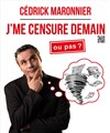 Cédrick Maronnier dans J'me censure demain - 