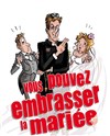 Vous pouvez embrasser la mariée - 