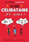 30 ans célibataire, et alors ? - 