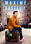 Maxime Gasteuil dans Maxime Gasteuil arrive en ville - 