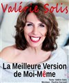 Valérie Solis dans La meilleure version de moi-même - 