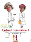 Enfant toi même ! - 