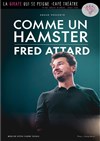 Fred Attard dans Comme un hamster - 