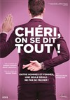 Chéri, on se dit tout ! - 