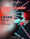 The Greedy Academy Show | Coven vol.2 - 