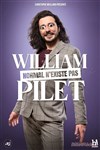 William Pilet dans Normal n'existe pas - 