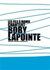 Les fils a mamie chantent Boby Lapointe - 