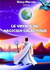 Le voyage du magicien galactique - 