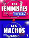 Les féministes sont des chieuses, les machos des connards - 