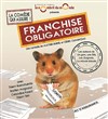 Franchise obligatoire - 