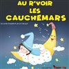 Au r'voir les cauchemars - 