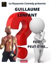 Guillaume Lenfant dans Fou ? Peut-être... - 